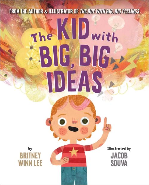 The Kid with Big, Big Ideas by Britney Winn Lee