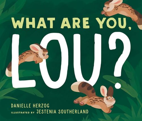 What Are You, Lou? by Danielle Herzog